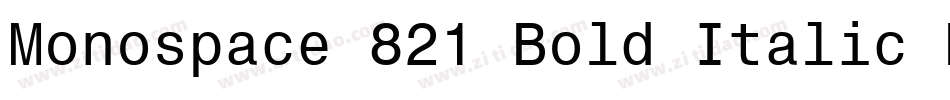 Monospace 821 Bold Italic BT字体转换